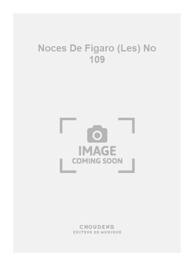 Noces De Figaro (Les) No 109